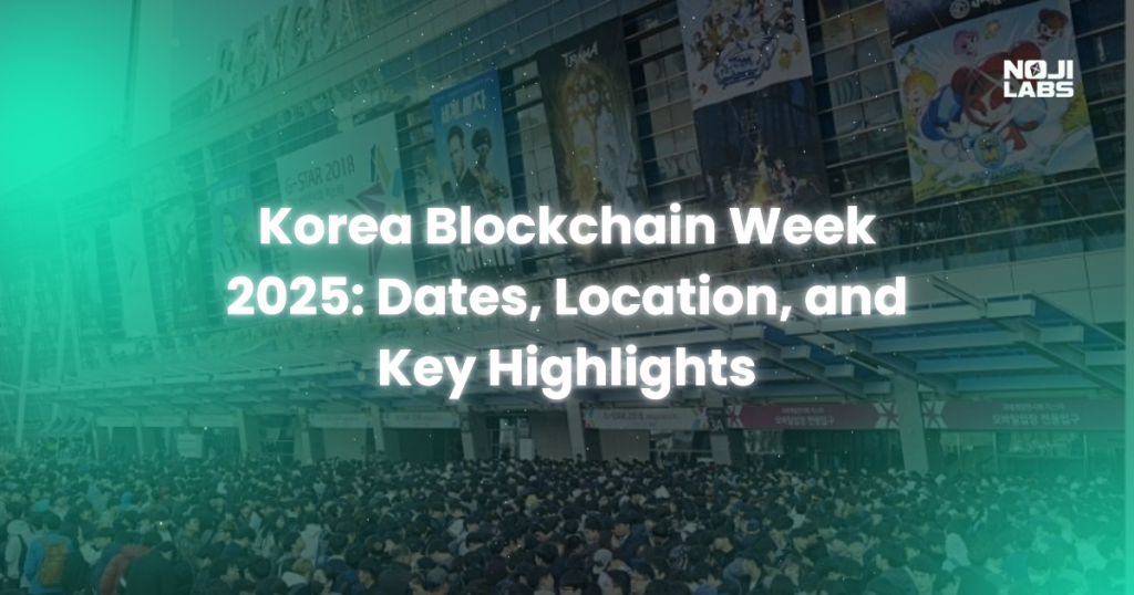 Korea Blockchain Week 2025 Dates, Location, and Key Highlights | Nojilabs