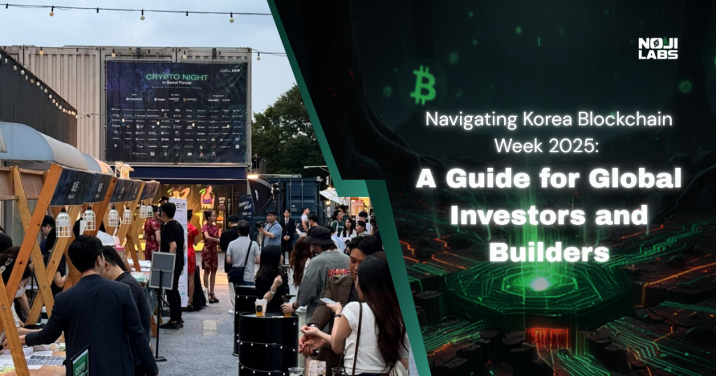 Navigating Korea Blockchain Week 2025 A Guide for Global Investors and Builders | Nojilabs