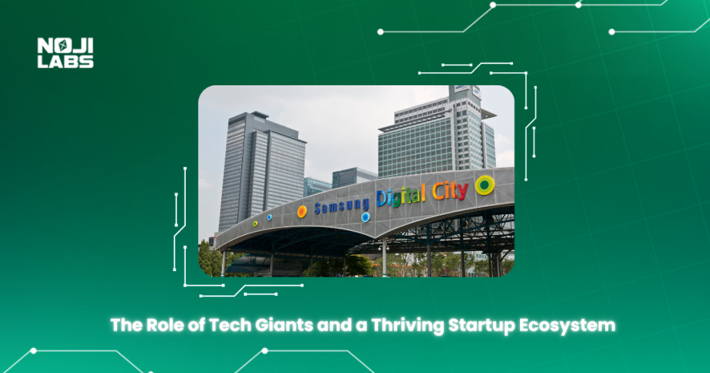 The Role of Tech Giants and a Thriving Startup Ecosystem | Nojilabs
