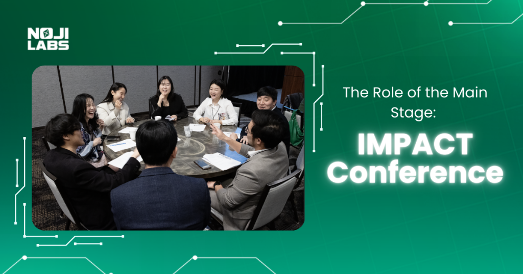 The Role of the Main Stage IMPACT Conference | Nojilabs