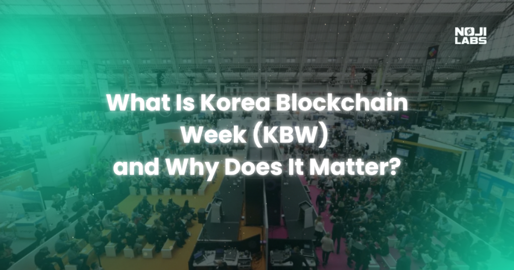 What Is Korea Blockchain Week (KBW) and Why Does It Matter | Nojilabs