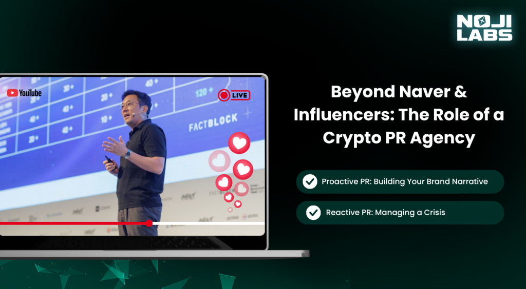 Beyond Naver & Influencers_ The Role of a Crypto PR Agency - How to Promote Crypto in Korea | Noji Labs.png