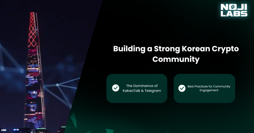 Building a Strong Korean Crypto Community How to Promote Crypto in Korea Noji Labs