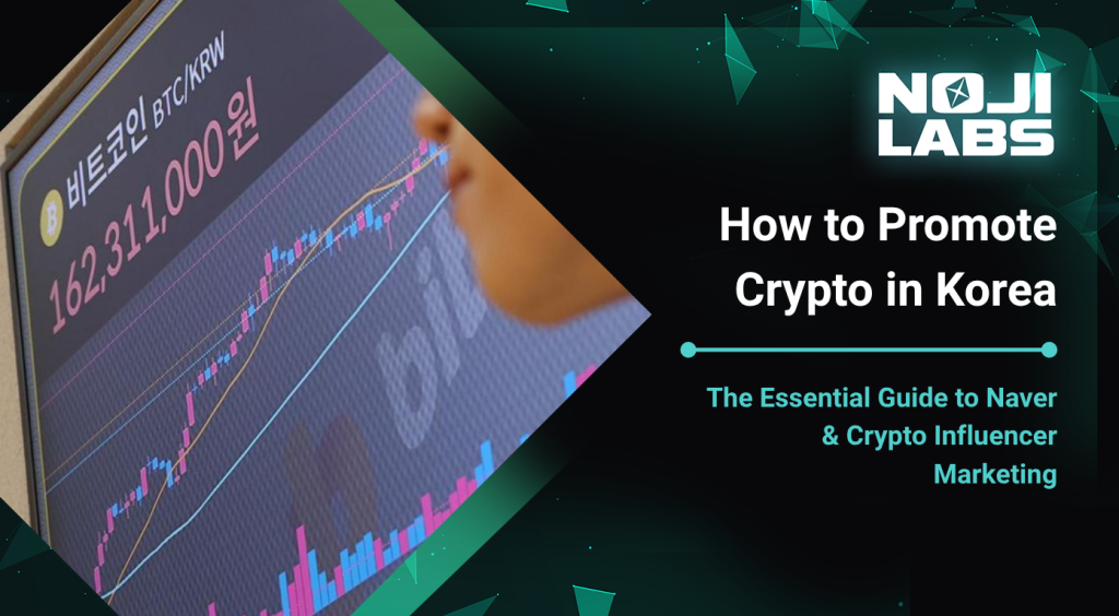 How to Promote Crypto in Korea | Noji Labs