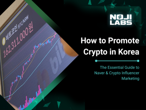 How to Promote Crypto in Korea | Noji Labs