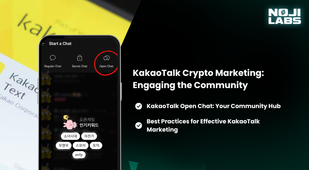 KakaoTalk Open Chat_ Your Community Hub - Building a Strong Korean Crypto Community - How to Promote Crypto in Korea | Noji Labs
