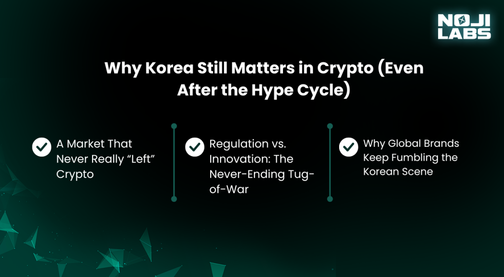 Why Korea Still Matters in Crypto (Even After the Hype Cycle)